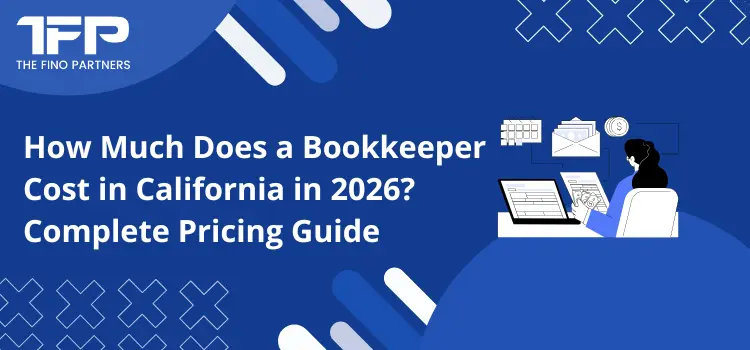 How Much Does a Bookkeeper Cost in California in 2026? Complete Pricing Guide
